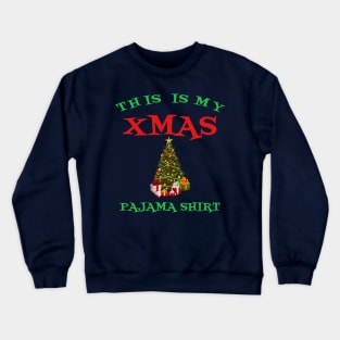 This Is My Xmas Pajama Shirt Cute Christmas Tree Cool Gift Crewneck Sweatshirt